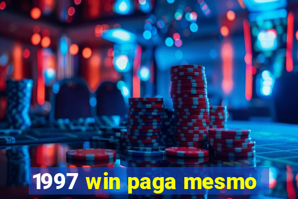 1997 win paga mesmo